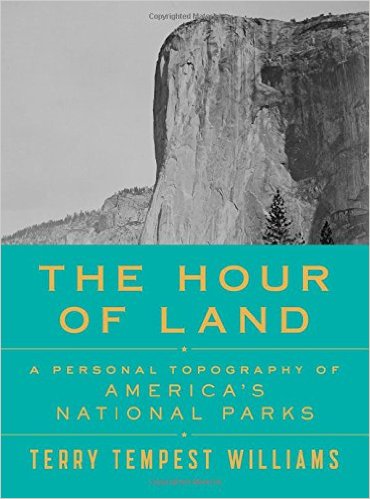 The Hour of Land- A Personal Topography of America's National Parks